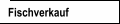 Fischverkauf